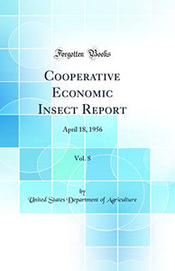 Cooperative Economic Insect Report, Vol. 8: April 18, 1956 (Classic Reprint) 