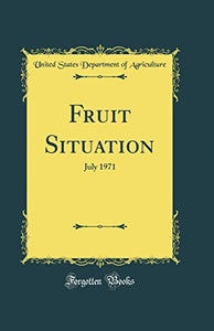 Fruit Situation: July 1971 (Classic Reprint) 