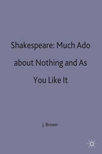 Shakespeare: Much Ado about Nothing and As You Like It 