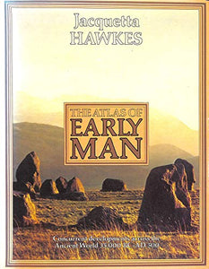 The Atlas of Early Man 