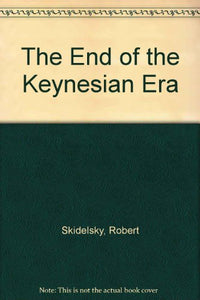 The End of the Keynesian Era 