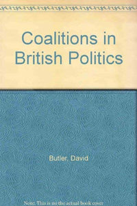 Coalitions in British Politics 