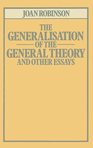 The Generalisation of the General Theory and other Essays 