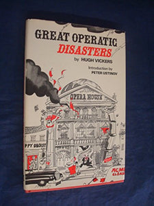 Great Operatic Disasters 