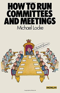 How to Run Committees and Meetings 