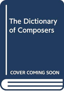 The Dictionary of Composers 