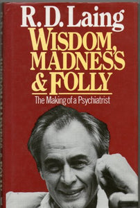 Wisdom, Madness and Folly 