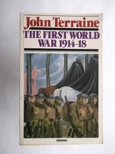 The First World War, 1914-18 