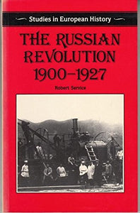 The Russian Revolution, 1900-27 