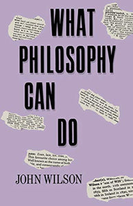 What Philosophy Can Do 