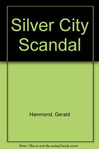 Silver City Scandal 