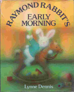 Raymond Rabbit's Early Morning 