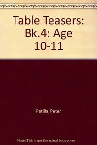 Table Teasers: Bk.4: Age 10-11 