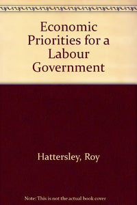 Economic Priorities for a Labour Government 