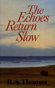 The Echoes Return Slow 