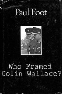 Who Framed Colin Wallace? 