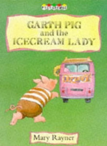 Garth Pig and the Ice Cream Lady 