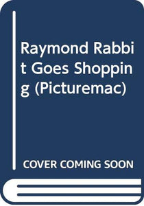 Raymond Rabbit Goes Shopping 