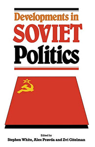 Developments in Soviet Politics 