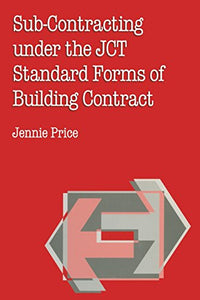 Sub-contracting Under the JCT Standard Forms of Building Contract 