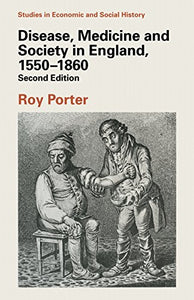 Disease, Medicine and Society in England, 1550-1860 