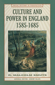 Culture and Power in England, c.1585-1685 