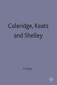 Coleridge, Keats and Shelley 