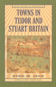 Towns in Tudor and Stuart Britain 