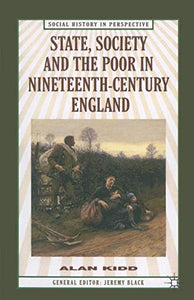 State, Society and the Poor in Nineteenth-Century England 