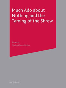 Much Ado About Nothing and The Taming of the Shrew 