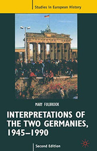 Interpretations of the Two Germanies, 1945-1990 