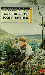 Labour in British Society, 1830-1914 