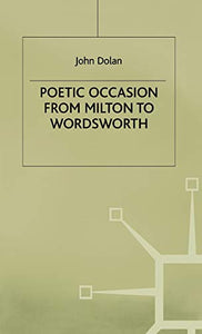 Poetic Occasion from Milton to Wordsworth 