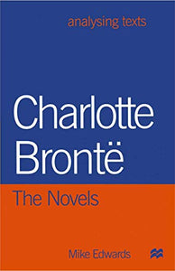 Charlotte Bronte: The Novels 