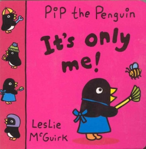 Pip Penguin: It's Only Me!