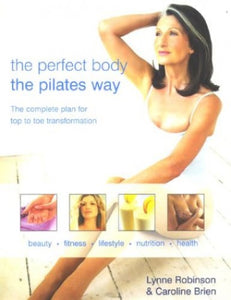 Perfect Body the Pilates Way 