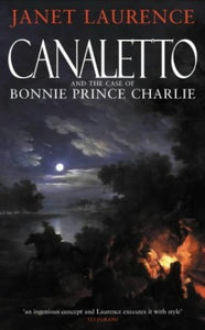 Canaletto and the Case of Bonnie Prince Charlie 