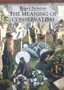 The Meaning of Conservatism 