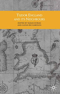 Tudor England and its Neighbours 