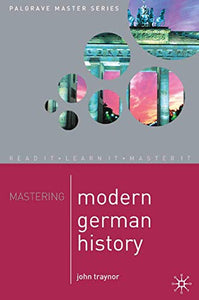 Mastering Modern German History 1864-1990 