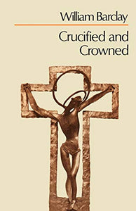 Crucified and Crowned 