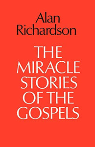 The Miracle Stories of the Gospels 