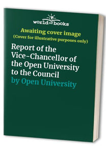 Report of the Vice-Chancellor of the Open University to the Council 