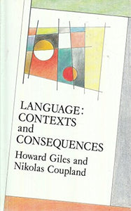 LANGUAGE: CONTEXTS AND CONSEQUENCES 