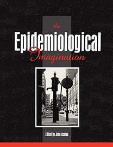 The Epidemiological Imagination 