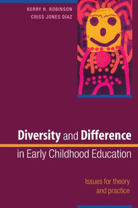 Diversity and Difference in Early Childhood Education: Issues for Theory and Practice 