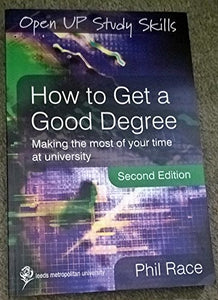 How to Get a Good Degree: Making the most of your time at university 