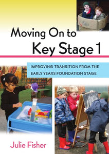 Moving On to Key Stage 1 