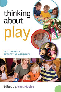 Thinking about Play: Developing a Reflective Approach 