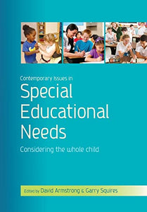 Contemporary Issues in Special Educational Needs: Considering the Whole Child 